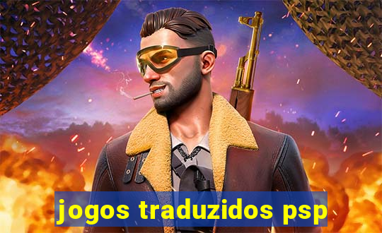 jogos traduzidos psp